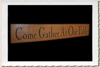Come Gather At Our Table Sign Stencil